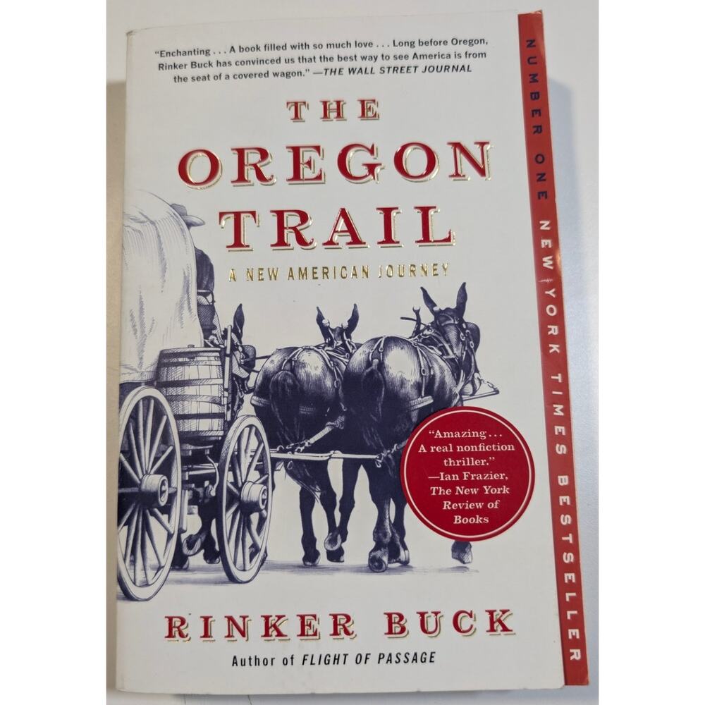 The Oregon Trail A New American Journey by Rinker Buck